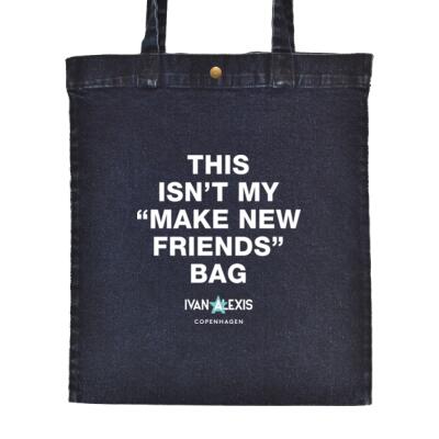 THIS ISNT MY MAKE NEW FRIENDS BAG  Thumbnail