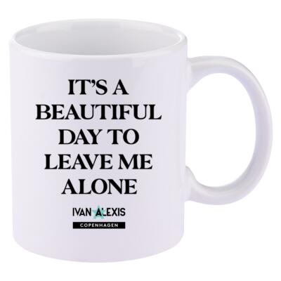 IT'S A BEAUTIFUL DAY TO LEAVE ME ALONE Thumbnail