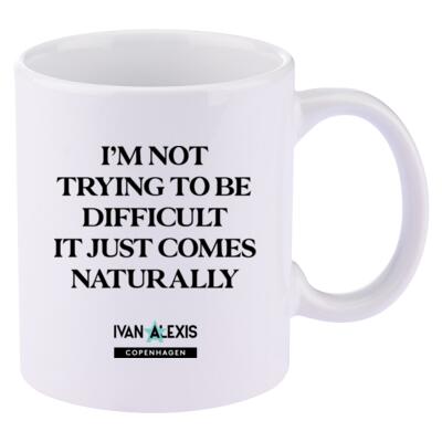 I'M NOT TRYING TO BE DIFFICULT IT JUST COMES Thumbnail