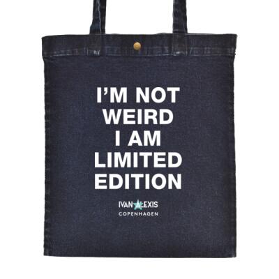 I'M NOT WEIRD I AM LIMITED EDITION Thumbnail