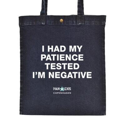 I HAD MY PATIENCE TESTED I´M NEGATIVE Thumbnail