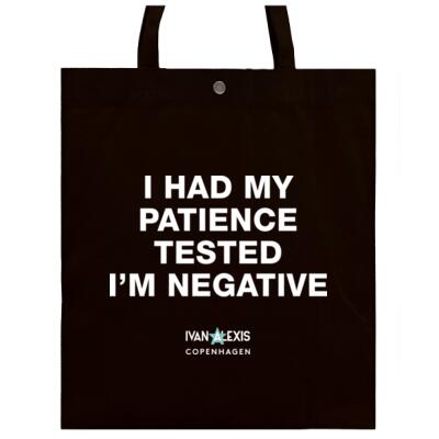 I HAD MY PATIENCE TESTED I´M NEGATIVE Thumbnail