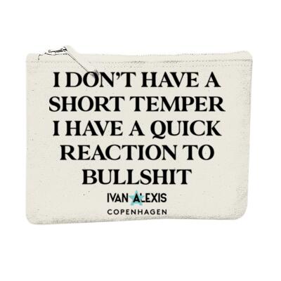 i don't have a short temper i have a quick reaction to bullshit Thumbnail